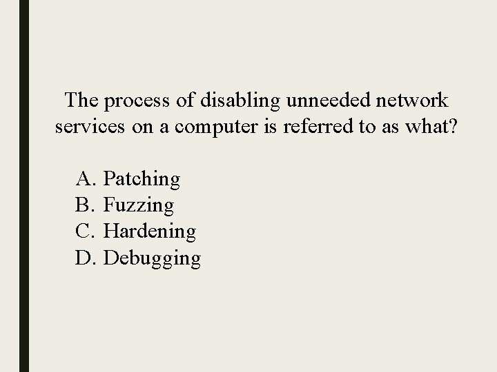 The process of disabling unneeded network services on a computer is referred to as
