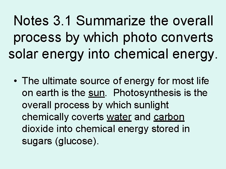 Notes 3. 1 Summarize the overall process by which photo converts solar energy into