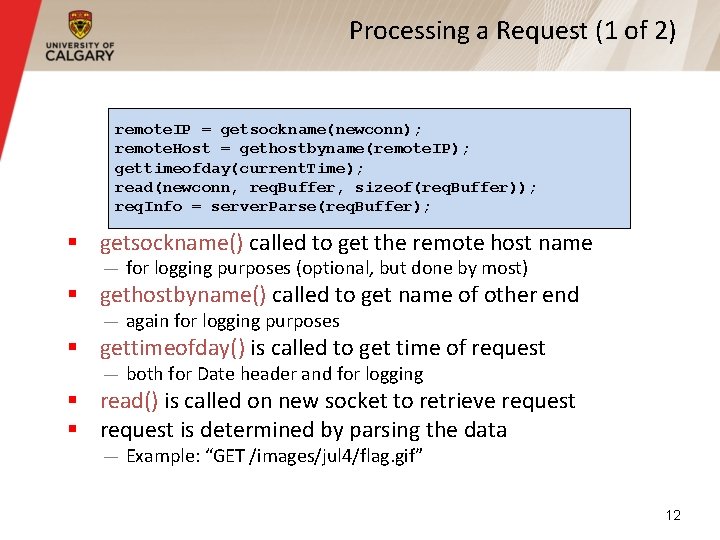 Processing a Request (1 of 2) remote. IP = getsockname(newconn); remote. Host = gethostbyname(remote.