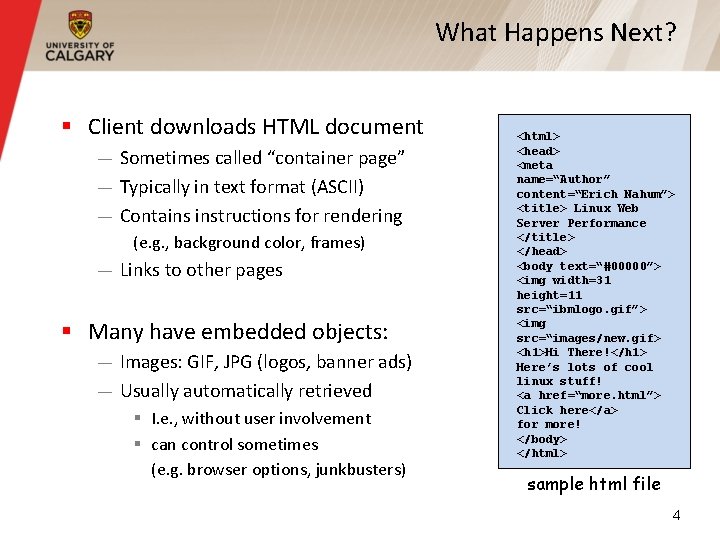 What Happens Next? § Client downloads HTML document — Sometimes called “container page” —