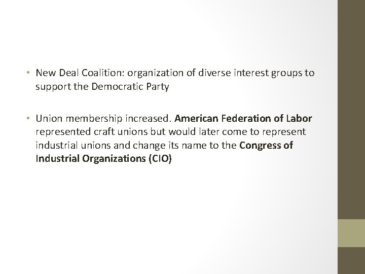 • New Deal Coalition: organization of diverse interest groups to support the Democratic