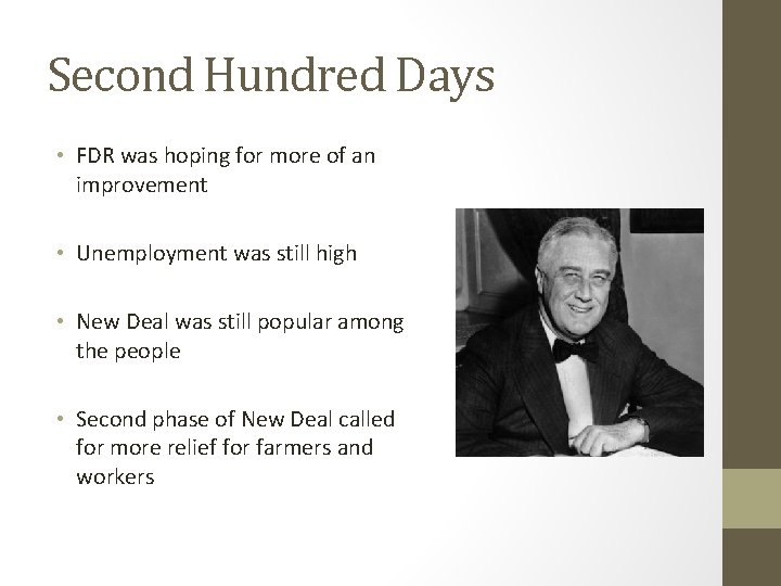 Second Hundred Days • FDR was hoping for more of an improvement • Unemployment