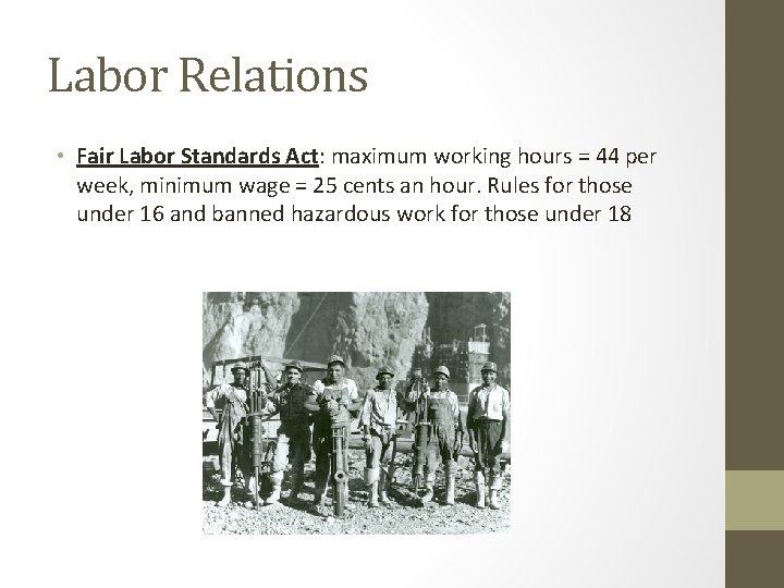 Labor Relations • Fair Labor Standards Act: maximum working hours = 44 per week,