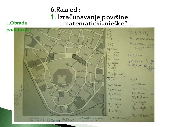 . . . Obrada podataka. . . 6. Razred : 1. Izračunavanje površine „matematički-pješke“