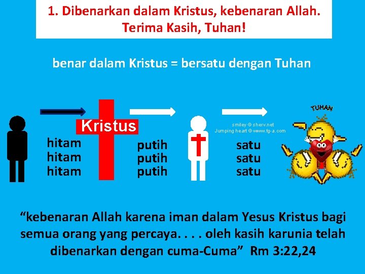 1. Dibenarkan dalam Kristus, kebenaran Allah. Terima Kasih, Tuhan! benar dalam Kristus = bersatu