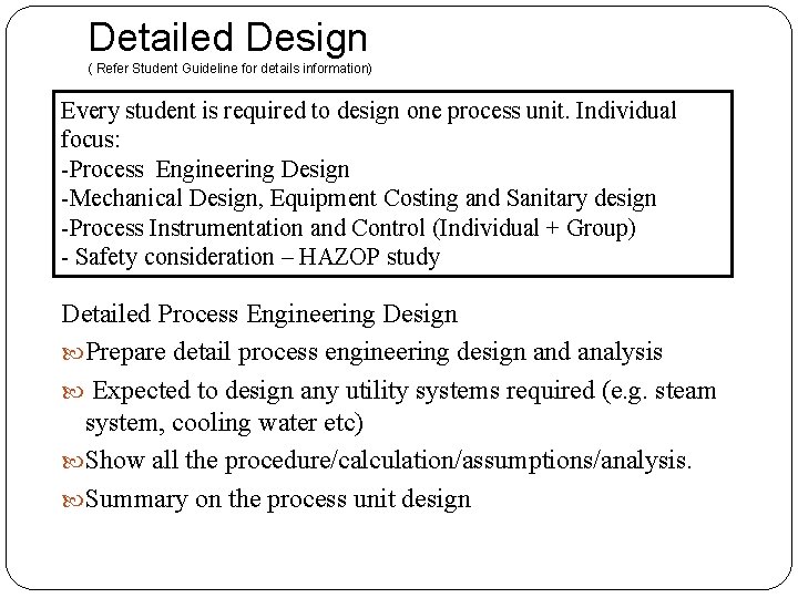 Detailed Design ( Refer Student Guideline for details information) Every student is required to