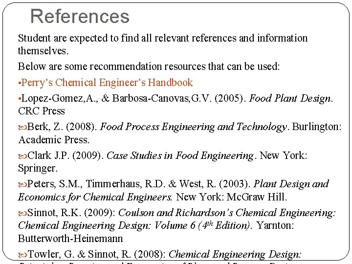 References Student are expected to find all relevant references and information themselves. Below are