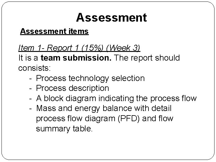 Assessment items Item 1 - Report 1 (15%) (Week 3) It is a team