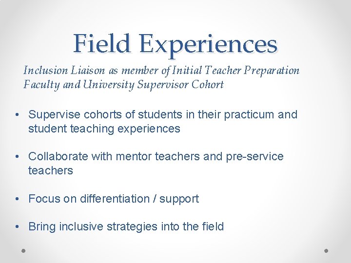 Field Experiences Inclusion Liaison as member of Initial Teacher Preparation Faculty and University Supervisor