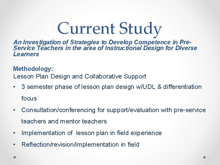 Current Study An Investigation of Strategies to Develop Competence in Pre. Service Teachers in