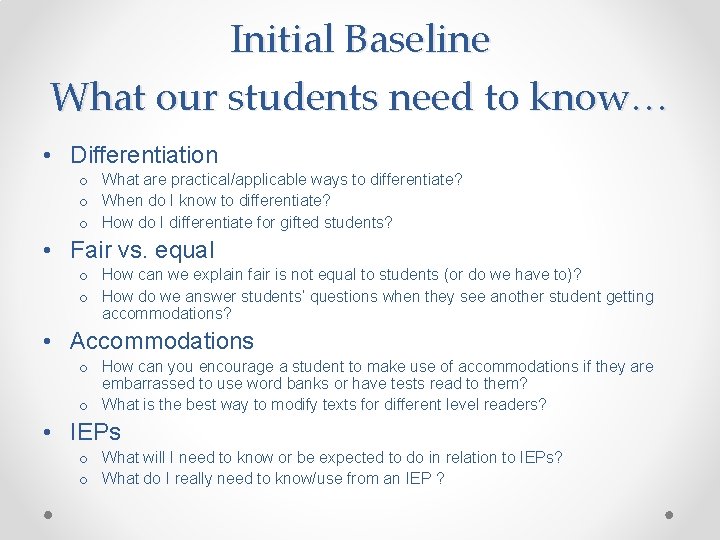 Initial Baseline What our students need to know… • Differentiation o What are practical/applicable