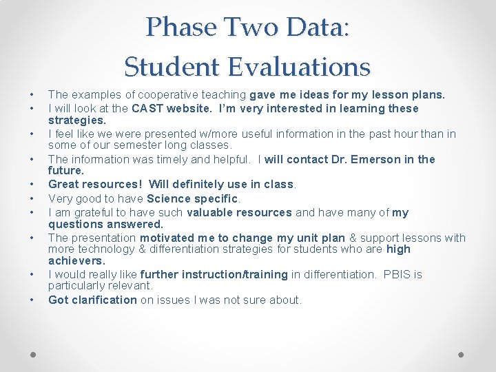 Phase Two Data: Student Evaluations • • • The examples of cooperative teaching gave