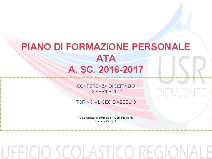 PIANO DI FORMAZIONE PERSONALE ATA A. SC. 2016 -2017 CONFERENZA DI SERVIZIO 12 APRILE