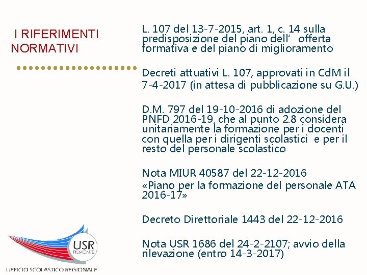 I RIFERIMENTI NORMATIVI L. 107 del 13 -7 -2015, art. 1, c. 14 sulla