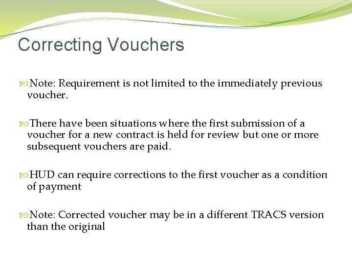 Correcting Vouchers Note: Requirement is not limited to the immediately previous voucher. There have