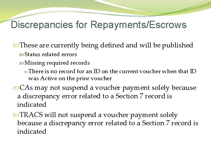 Discrepancies for Repayments/Escrows These are currently being defined and will be published Status related