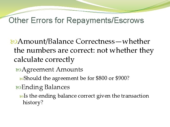 Other Errors for Repayments/Escrows Amount/Balance Correctness—whether the numbers are correct: not whether they calculate