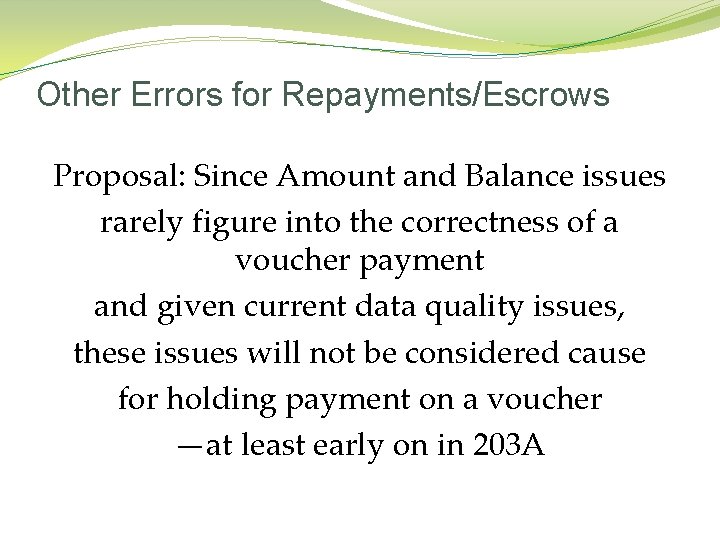 Other Errors for Repayments/Escrows Proposal: Since Amount and Balance issues rarely figure into the