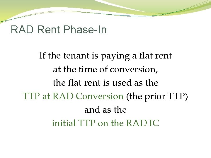 RAD Rent Phase-In If the tenant is paying a flat rent at the time