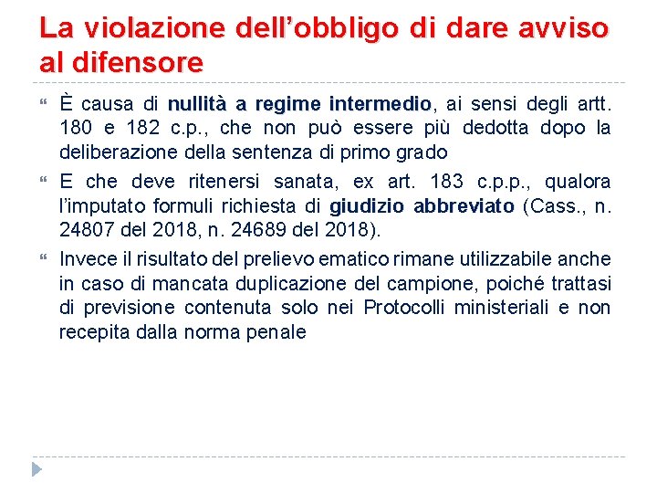 La violazione dell’obbligo di dare avviso al difensore È causa di nullità a regime