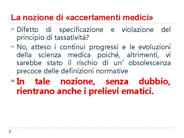 La nozione di «accertamenti medici» Difetto di specificazione e violazione del principio di tassatività?