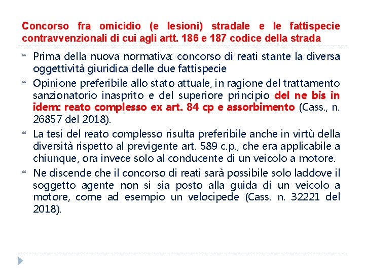 Concorso fra omicidio (e lesioni) stradale e le fattispecie contravvenzionali di cui agli artt.