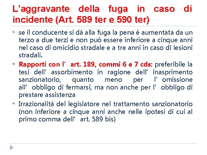 L’aggravante della fuga in caso di incidente (Art. 589 ter e 590 ter) se