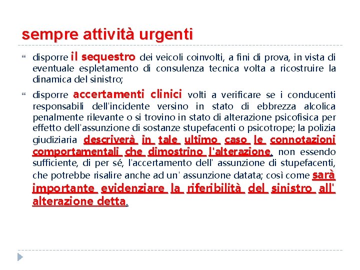 sempre attività urgenti disporre il sequestro dei veicoli coinvolti, a fini di prova, in