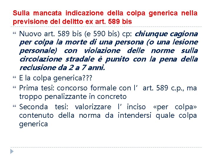 Sulla mancata indicazione della colpa generica nella previsione delitto ex art. 589 bis Nuovo