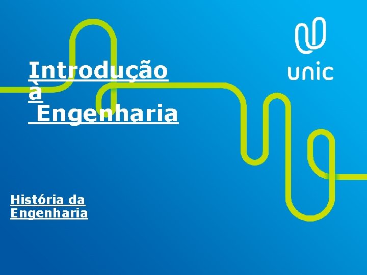 Introdução à Engenharia História da Engenharia 