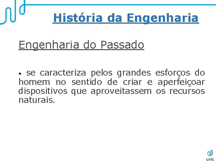 História da Engenharia do Passado se caracteriza pelos grandes esforços do homem no sentido