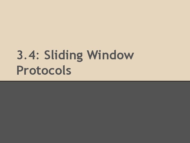 3. 4: Sliding Window Protocols 