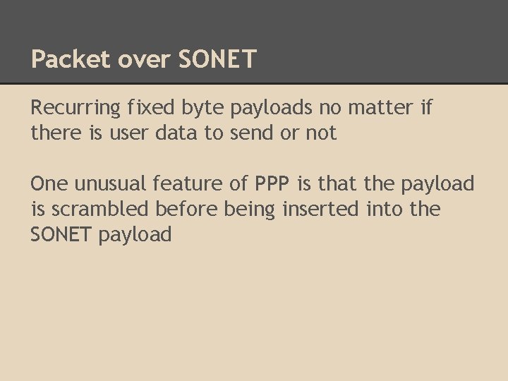 Packet over SONET Recurring fixed byte payloads no matter if there is user data