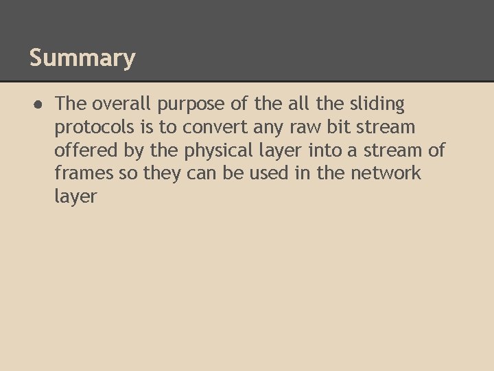 Summary ● The overall purpose of the all the sliding protocols is to convert