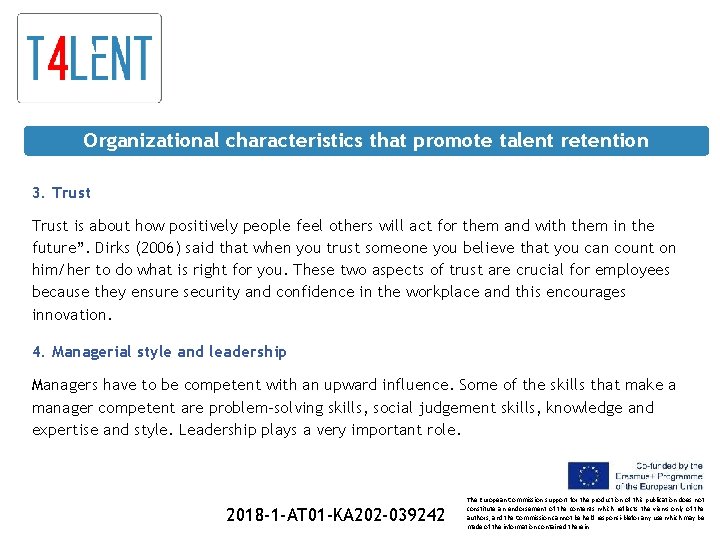 Organizational characteristics that promote talent retention 3. Trust is about how positively people feel