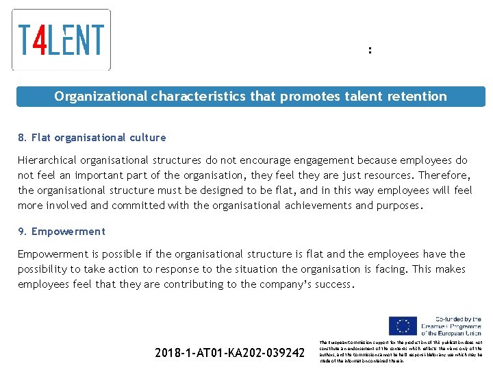 : Organizational characteristics that promotes talent retention 8. Flat organisational culture Hierarchical organisational structures