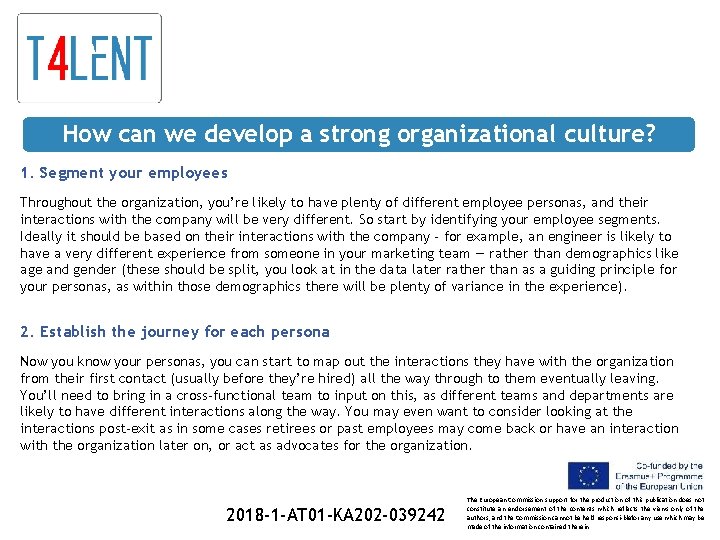 How can we develop a strong organizational culture? 1. Segment your employees Throughout the