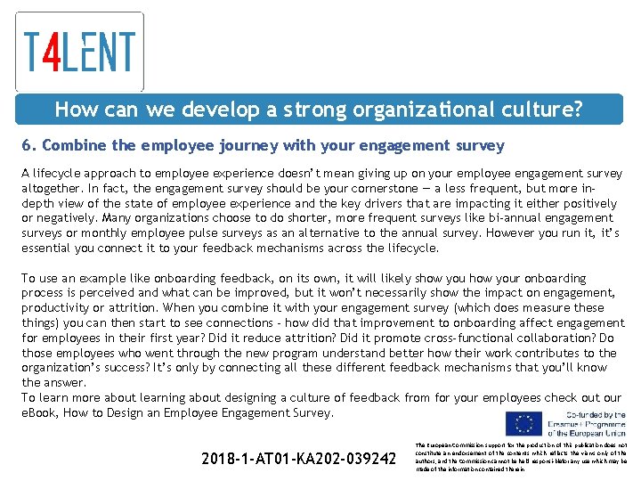 How can we develop a strong organizational culture? 6. Combine the employee journey with