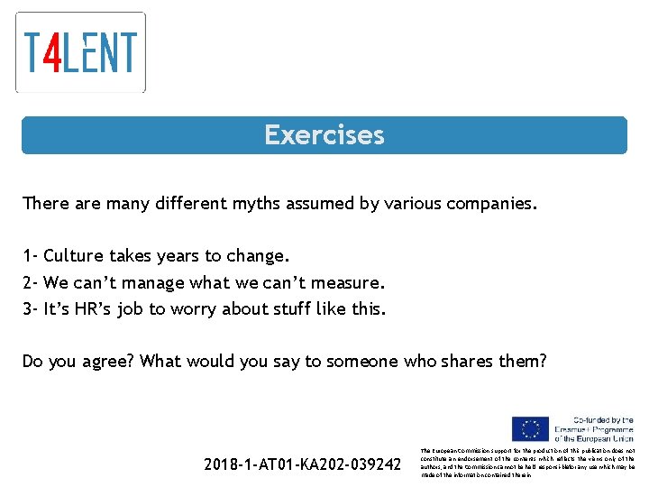 Exercises There are many different myths assumed by various companies. 1 - Culture takes