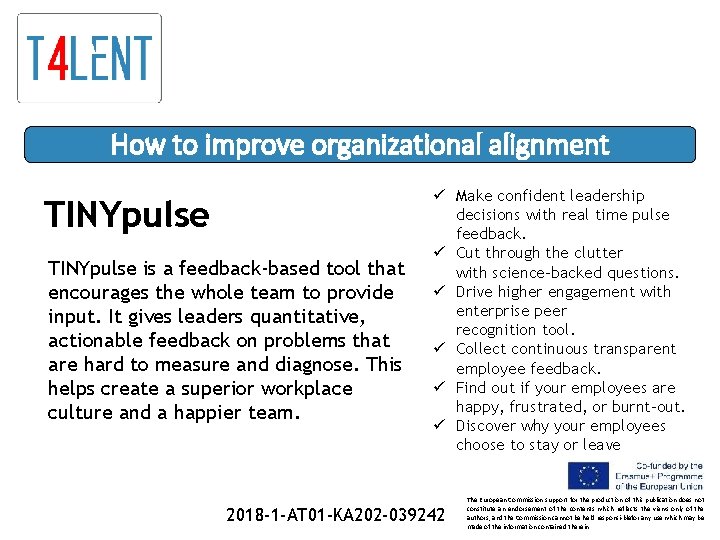 How to improve organizational alignment TINYpulse is a feedback-based tool that encourages the whole