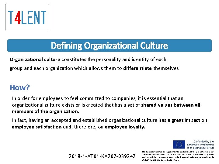 Defining Organizational Culture Organizational culture constitutes the personality and identity of each group and