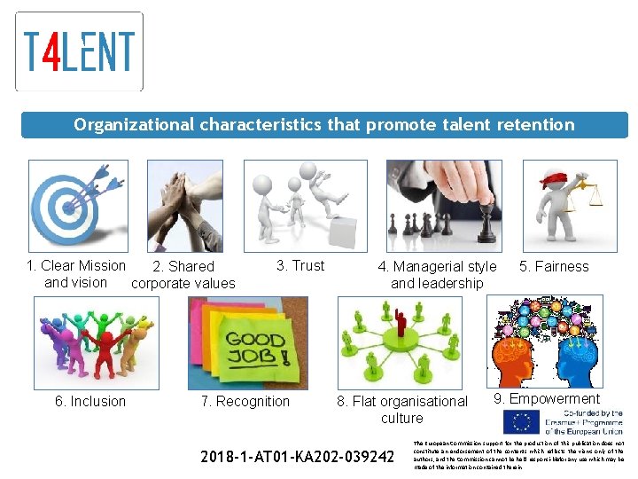 Organizational characteristics that promote talent retention 1. Clear Mission 2. Shared and vision corporate