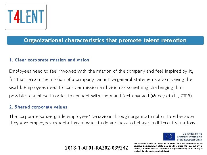 Organizational characteristics that promote talent retention 1. Clear corporate mission and vision Employees need