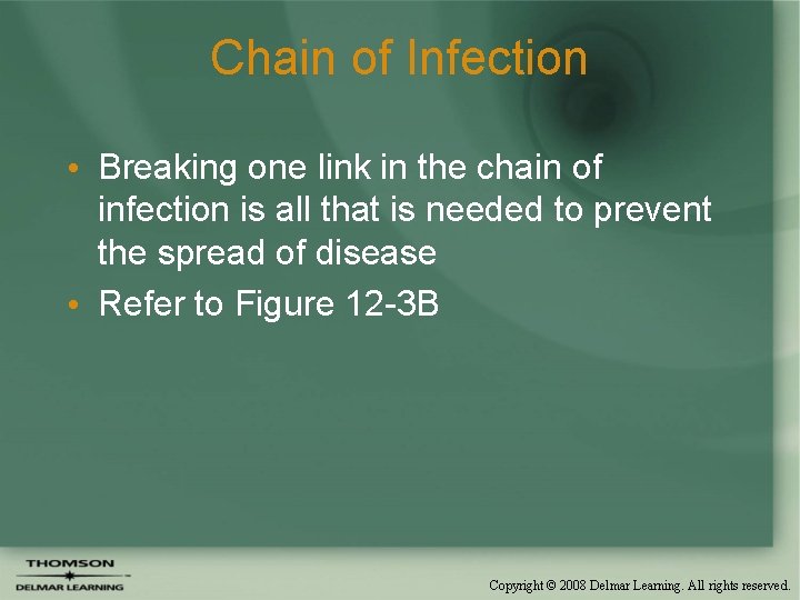 Chain of Infection • Breaking one link in the chain of infection is all