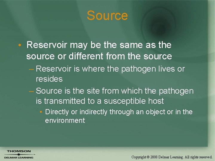 Source • Reservoir may be the same as the source or different from the