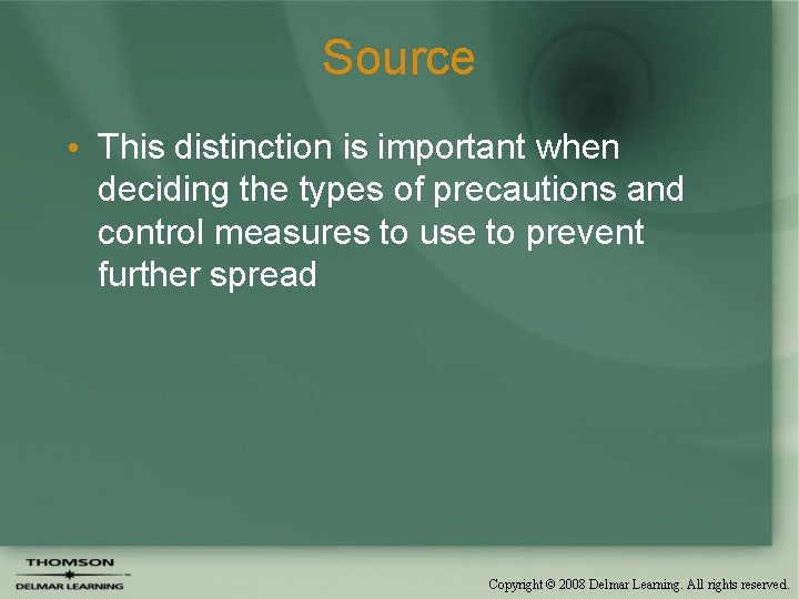 Source • This distinction is important when deciding the types of precautions and control