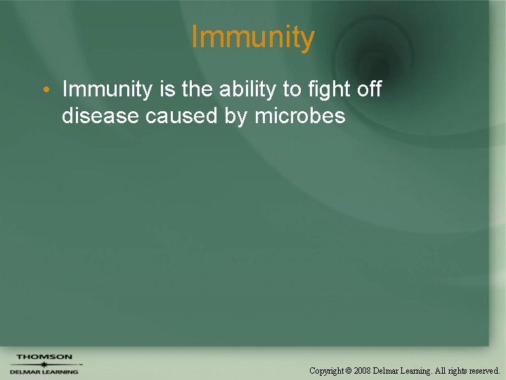 Immunity • Immunity is the ability to fight off disease caused by microbes Copyright