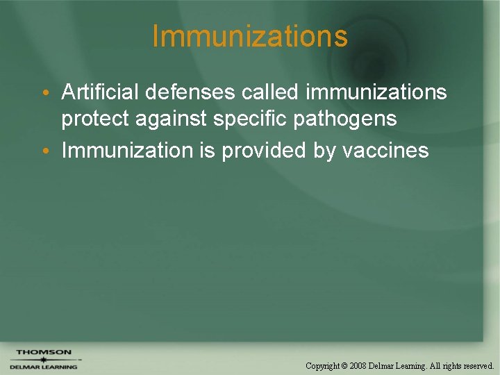 Immunizations • Artificial defenses called immunizations protect against specific pathogens • Immunization is provided