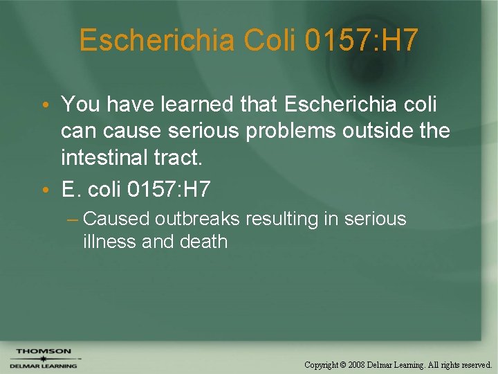 Escherichia Coli 0157: H 7 • You have learned that Escherichia coli can cause