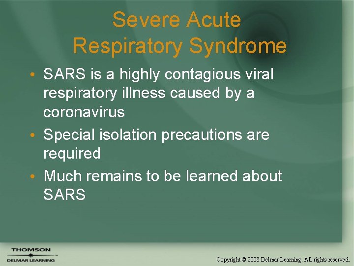 Severe Acute Respiratory Syndrome • SARS is a highly contagious viral respiratory illness caused